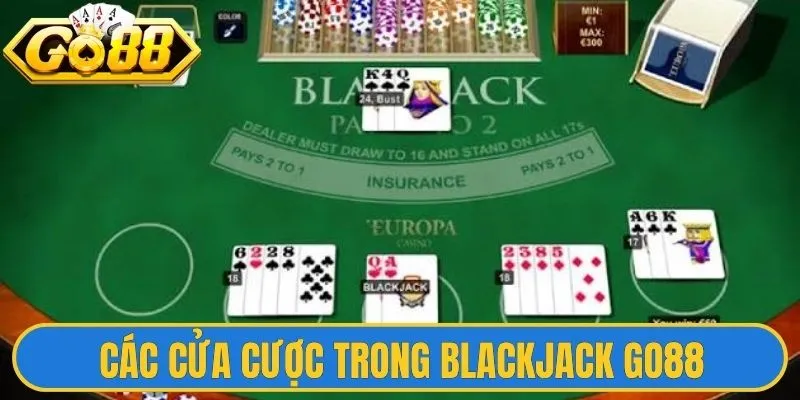 Blackjack Go88 - Khám Phá Trò Chơi Bài Casino Hấp Dẫn 3 Các cửa cược hội viên có thể tham gia trong Blackjack Go88