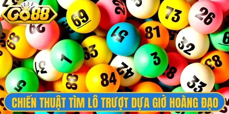Kinh Nghiệm Bắt Lô Trượt Với Độ Chuẩn Xác Cao Nhất 2026 2 Chiến thuật tìm lô trượt dựa vào giờ hoàng đạo