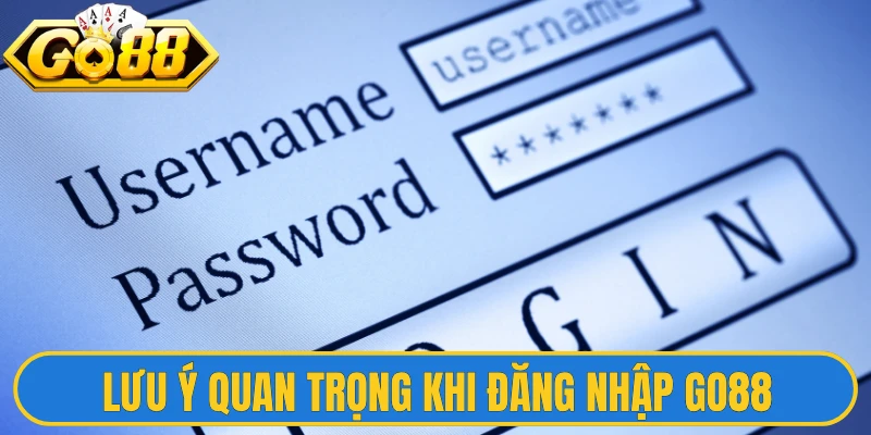 Đăng Nhập Go88 2 Lưu ý quan trọng để hạn chế lỗi khi đăng nhập Go88