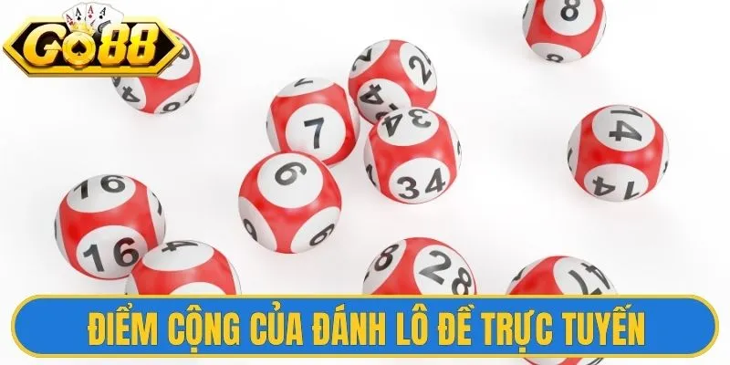 Đánh Lô Đề Trực Tuyến - Xu Hướng Giải Trí Hiện Đại 2026 1 Điểm cộng đặc biệt của đánh lô đề trực tuyến