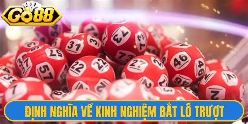 Kinh Nghiệm Bắt Lô Trượt Với Độ Chuẩn Xác Cao Nhất 2026 1 Định nghĩa cơ bản về kinh nghiệm bắt lô trượt