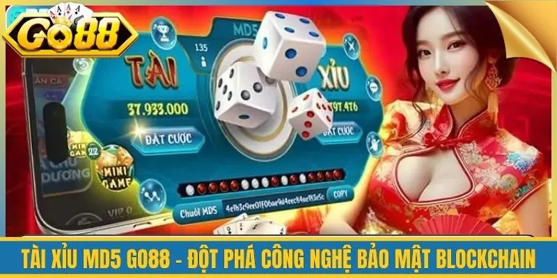 Tài Xỉu MD5 Go88 - Đột Phá Công Nghệ Bảo Mật Blockchain 4 Tài Xỉu MD5 Go88 - Đột Phá Công Nghệ Bảo Mật Blockchain