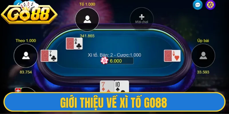 Xì Tố Go88 - Hướng Dẫn Cách Chơi Từ Cao Thủ Số Học 1 Giới thiệu về xì tố Go88 và chúng có cách chơi như thế nào